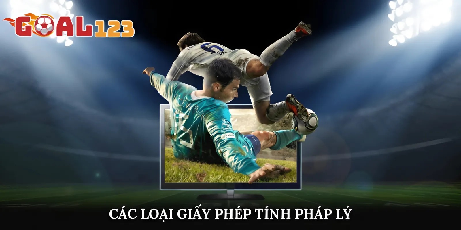 Các loại giấy phép, tính pháp lý và hệ thống bảo mật tại Goal123