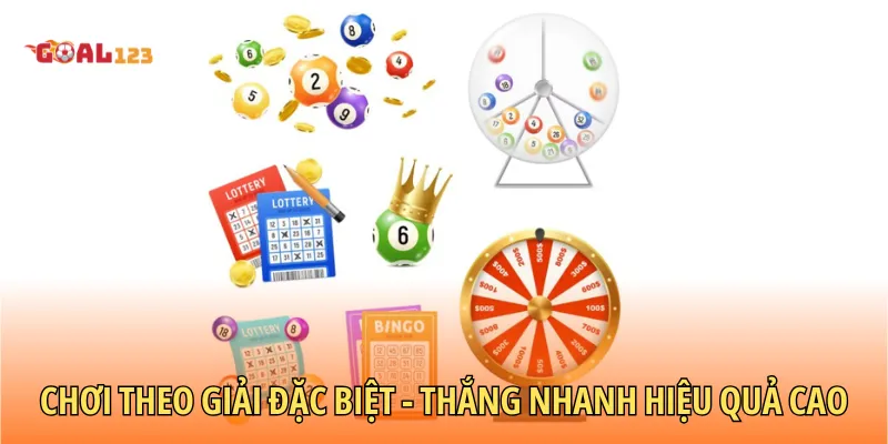 choi theo giai dac biet thang nhanh hieu qua cao Chơi theo giải đặc biệt - Thắng nhanh hiệu quả cao