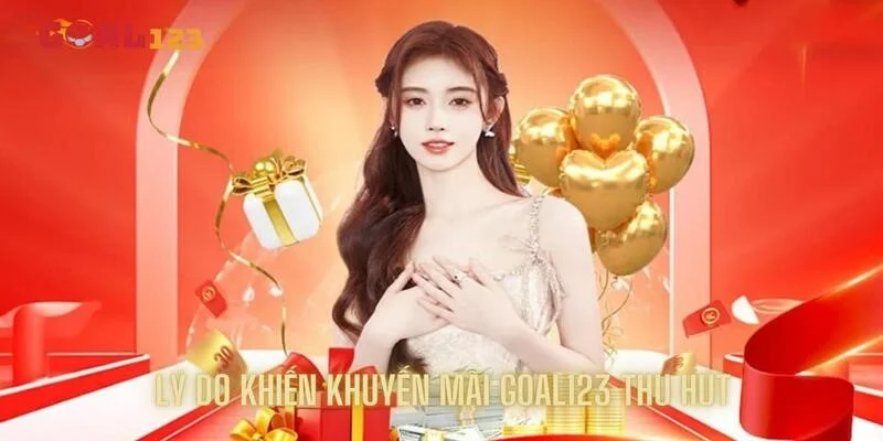 danh sach khuyen mai goal123 2025 nhung ly do khien nguoi choi huong thu voi dich vu Những lý do khiến người chơi hứng thú với dịch vụ này
