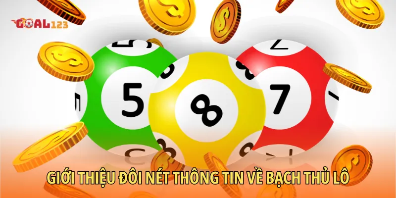 gioi thieu doi net thong tin ve bach thu lo Giới thiệu đôi nét thông tin về bạch thủ lô
