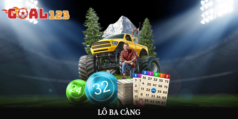 Lô Ba Càng - Hướng Dẫn Soi Cầu Chốt Thưởng Nhanh